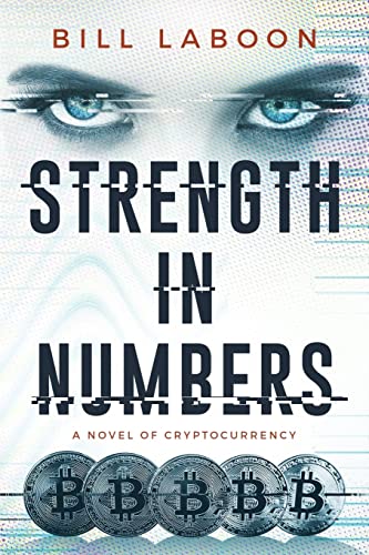Strength in Numbers: A Novel of Cryptocurrency von CREATESPACE